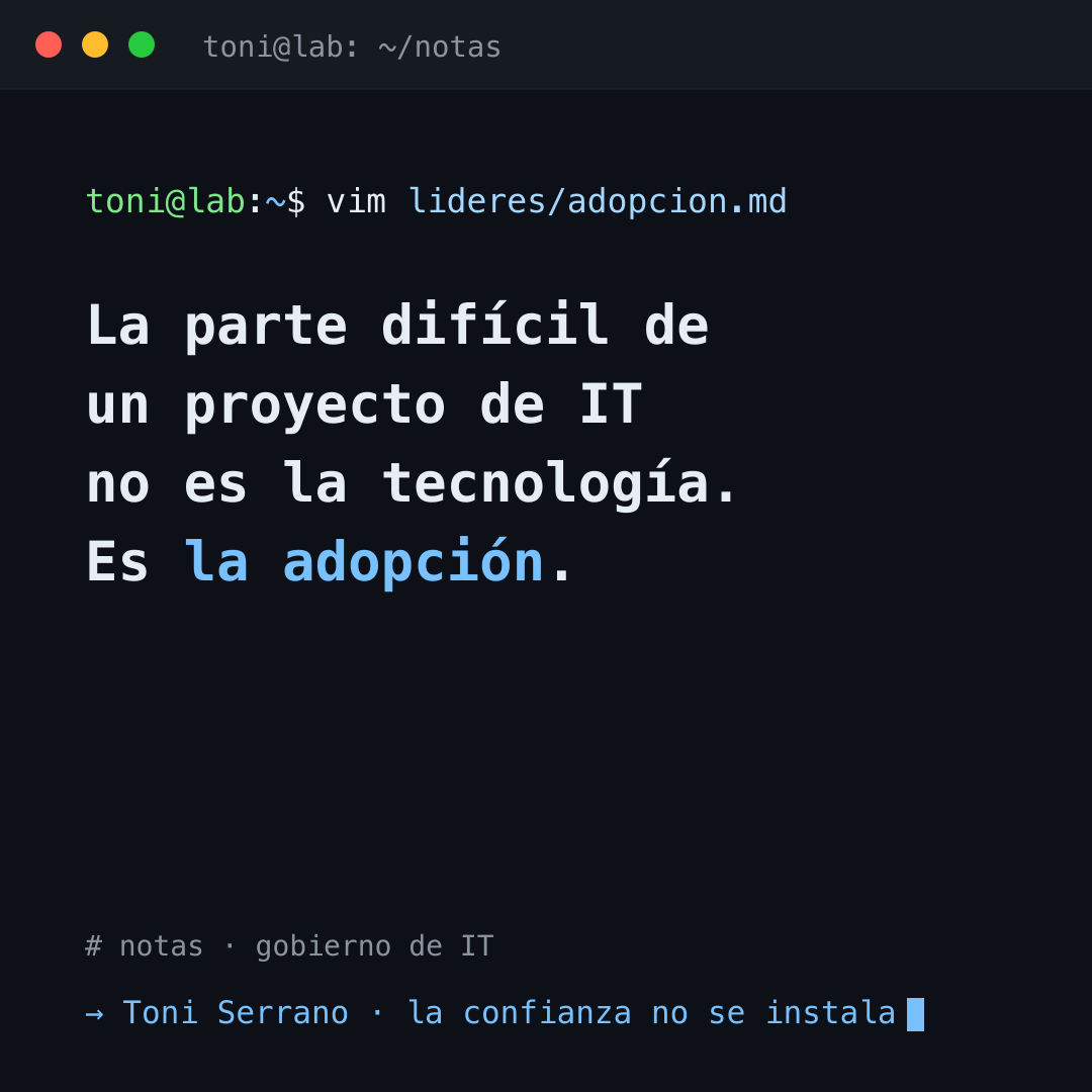 La parte difícil no es la tecnología, es la adopción