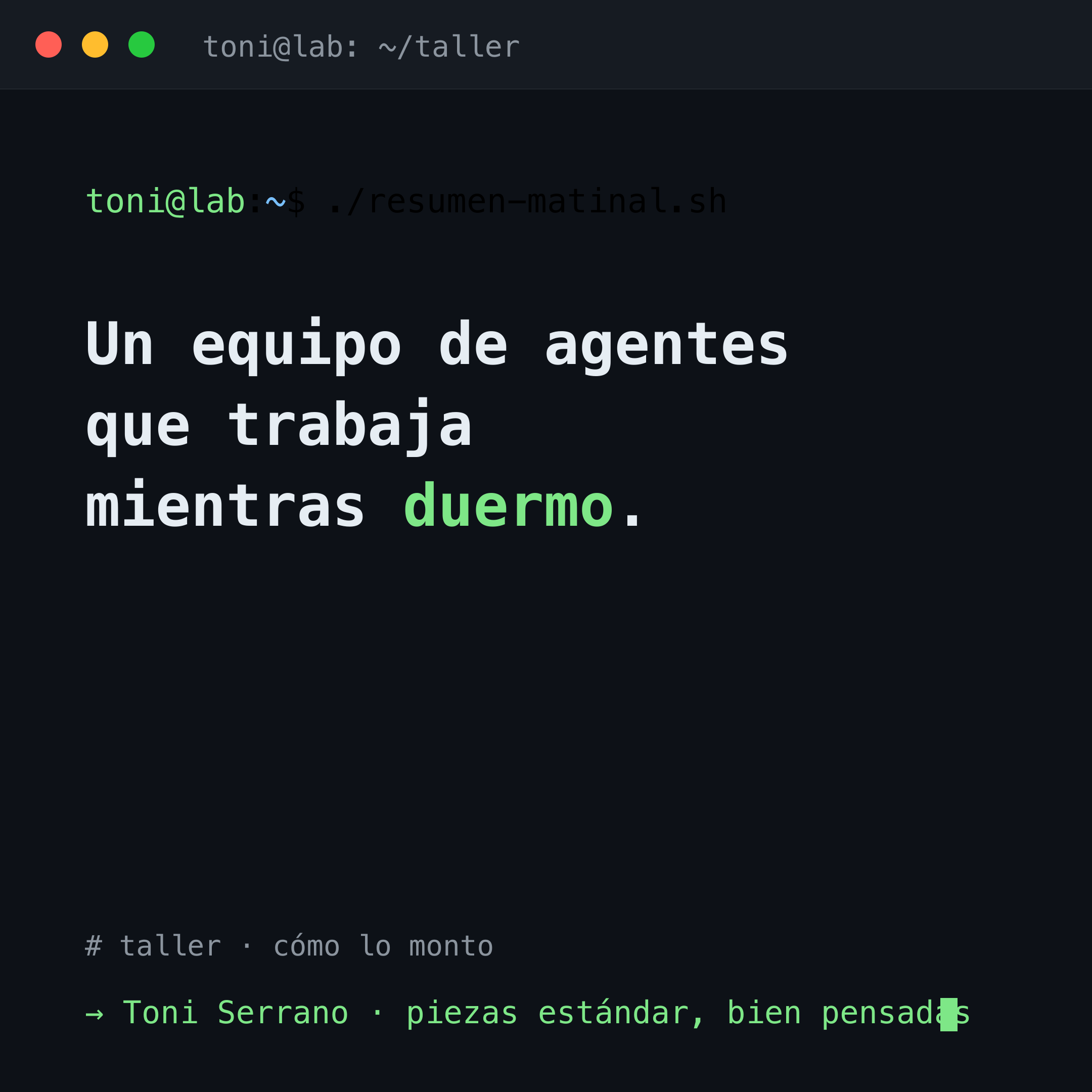 Un equipo de agentes que trabaja mientras duermo